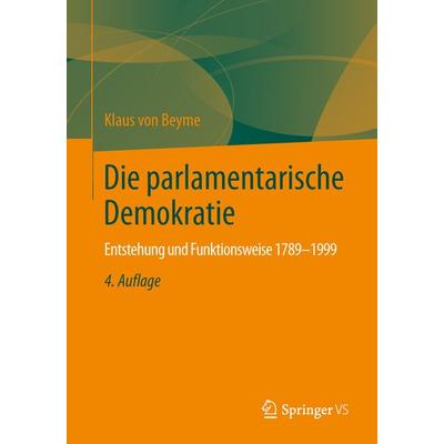 Die parlamentarische Demokratie, Taschenbuch von Klaus Beyme, Springer Fachmedien Wiesbaden GmbH, 978-3-658-03516-7