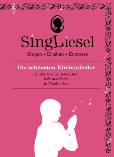 Singliesel - Singliesel - Die schönsten Kirchenlieder: Singen - Erleben - Erinnern. Ein Mitsing- und Erlebnis-Buch für demenzkranke Menschen - mit Soundchip - Preis vom 09.10.2026 07:28:09 h