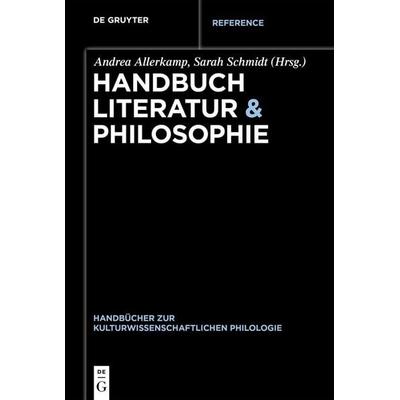 Handbuch Literatur & Philosophie, Taschenbuch von , De Gruyter, 978-3-11-135613-6