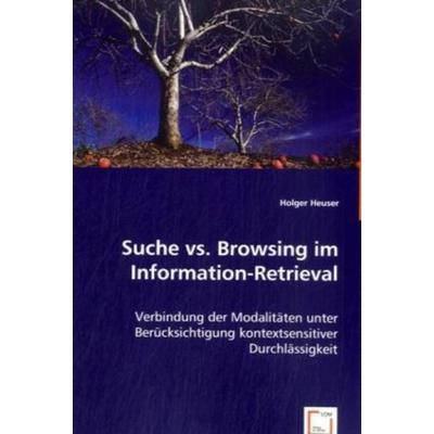 Heuser, H: Suche vs. Browsing im Information-Retrieval, Taschenbuch von Holger Heuser, VDM, 978-3-639-04193-4