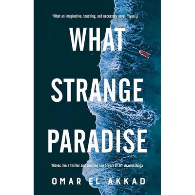What Strange Paradise, Taschenbuch von Omar El Akkad, Macmillan Publishers International, 978-1-5290-6948-8