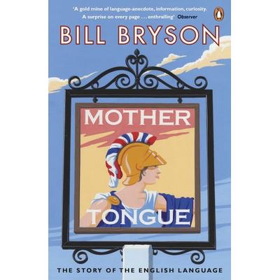 Mother Tongue, Taschenbuch von Bill Bryson, Penguin Books Ltd