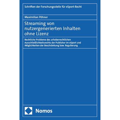 Streaming von nutzergenerierten Inhalten ohne Lizenz, Taschenbuch von Maximilian Pöhner, Nomos, 978-3-7560-1539-9