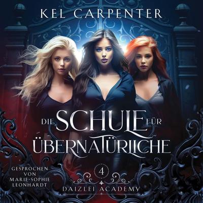 Die Schule für Übernatürliche 4 - Magische Akademie Hörbuch - Kel Carpenter, Audio, 4099995313369