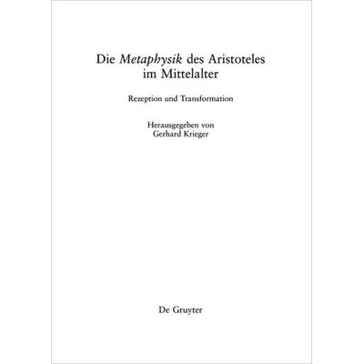 Die 'Metaphysik' des Aristoteles im Mittelalter, Gebundene Ausgabe von Gerhard Krieger, Walter de Gruyter, 978-1-5015-1105-9