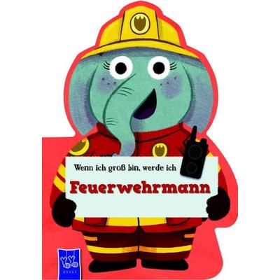 Wenn ich groß bin, werde ich - Feuerwehrmann, Gebundene Ausgabe von , Yoyo Books, 978-94-6524-168-5