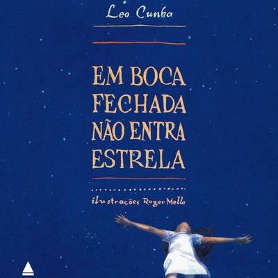 Em boca fechada não entra estrela - Leo Cunha, Audio, 9788579440328