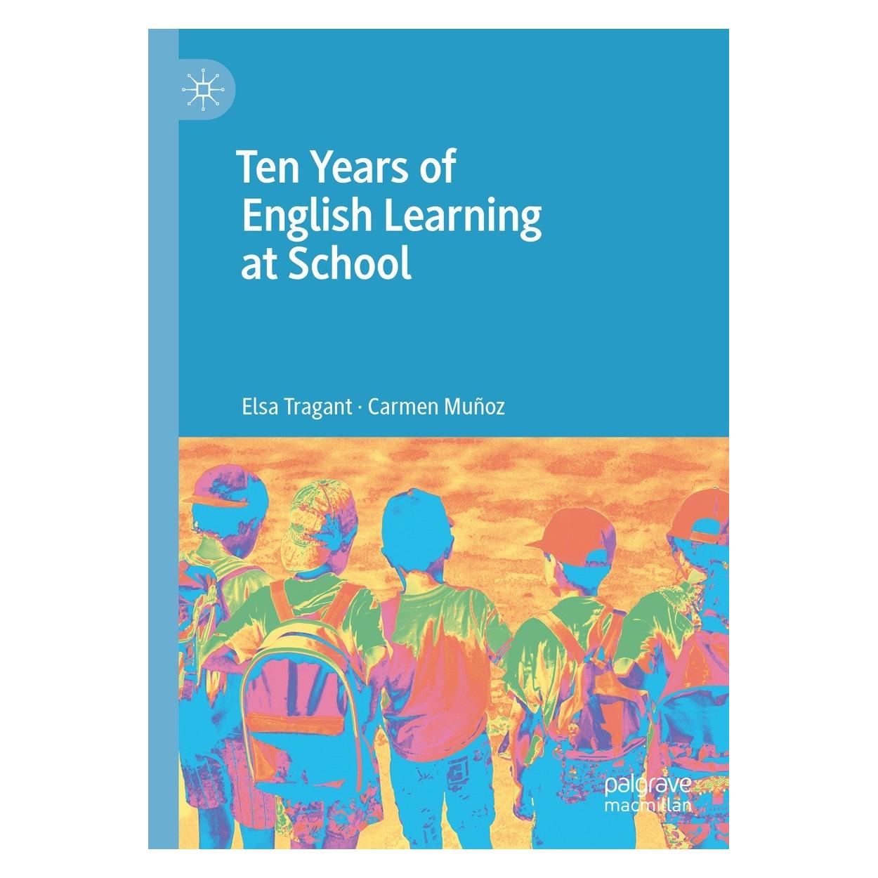 Springer Ten Years of English Learning at School (Englisch, Carmen Muñoz, Elsa Tragant, 2023) (9783031327582)