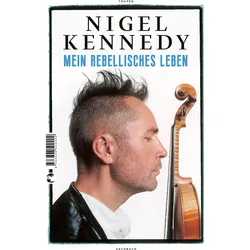 Mein rebellisches Leben, Biografien von Nigel Kennedy