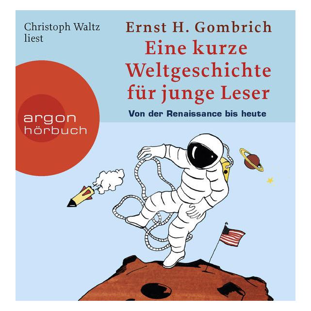 Argon Hörbuch Eine kurze Weltgeschichte für junge Leser: Von der R (Christoph Waltz, Ernst H. Gombrich, Deutsch) (86610-099-2)