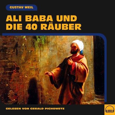 Ali Baba und die 40 Räuber - Gustav Weil, Audio, 9783991577157