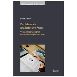 Der Islam als akademische Praxis, Sachbücher von Lena Dreier