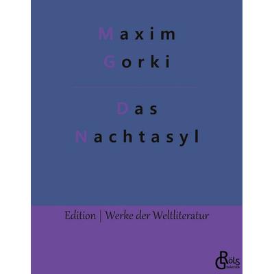 Nachtasyl, Taschenbuch von Maxim Gorki, Gröls Verlag, 978-3-96637-624-2
