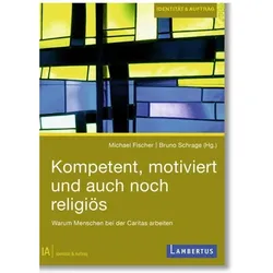 Kompetent, motiviert und auch noch religis, Fachbücher von Michael Fischer, Bruno Schrage