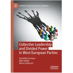 Collective Leadership and Divided Power in West European Parties, Fachbücher von Niko Switek, Donatella Campus, Marco Valbruzzi