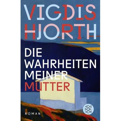 Die Wahrheiten meiner Mutter, Taschenbuch von Vigdis Hjorth, Fischer Taschenbuch Verlag