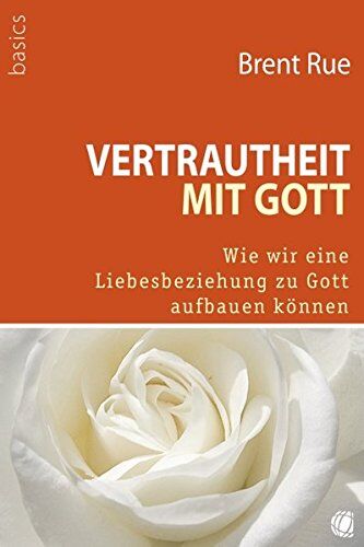 Vertrautheit mit Gott: Wie wir eine Liebesbeziehung zu Gott aufbauen können - Preis vom 09.10.2026 07:28:09 h