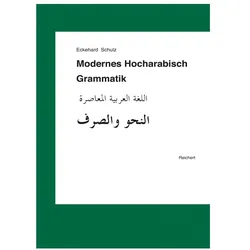 Modernes Hocharabisch. Grammatik, Sprachbücher von Eckehard Schulz