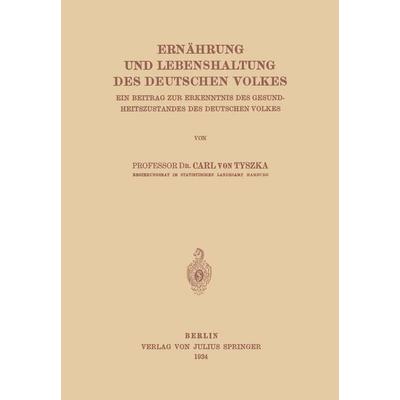 Ernährung und Lebenshaltung des Deutschen Volkes, Taschenbuch von C.v. Tyszka, Springer Berlin, 978-3-540-01198-9