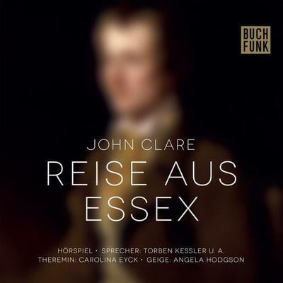 Reise aus Essex - John Clare, Audio, 9783868474008