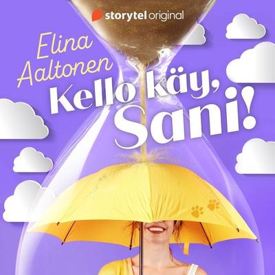 Kello käy, Sani! - Elina Aaltonen, Audio, 9789180352949