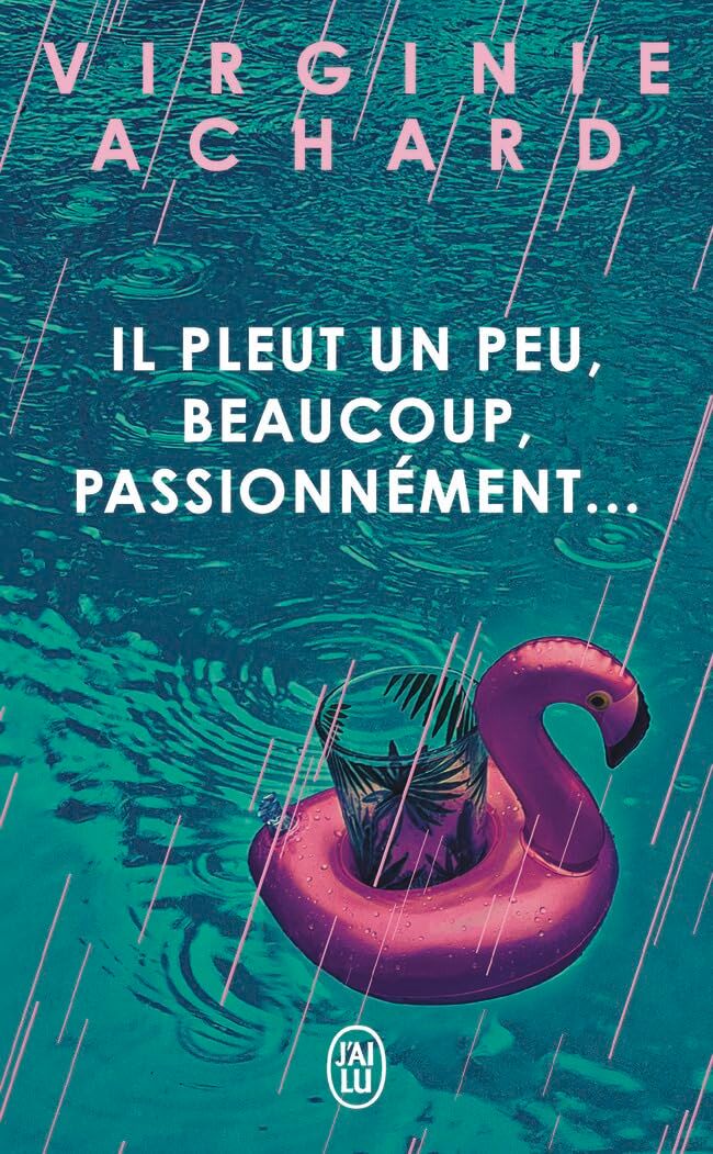 Virginie Achard - Il pleut un peu, beaucoup, passionnément... - Preis vom 09.10.2026 07:28:09 h