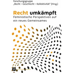 Recht umkämpft, Fachbücher von DFG-Forschungsgruppe 'Recht - Geschlecht - Kollektivität'