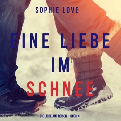 Eine Liebe im Schnee (Die Liebe auf Reisen – Buch & 4) - Sophie Love, Audio, 9781094313825
