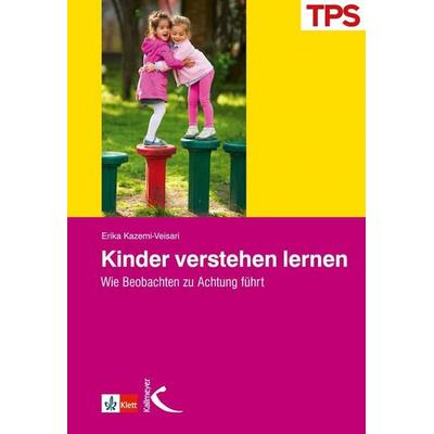 Kinder verstehen lernen, Taschenbuch von Erika Kazemi-Veisari, Kallmeyer, 978-3-7800-5721-1
