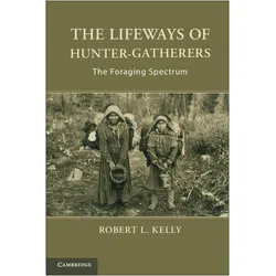 The Lifeways of Hunter-Gatherers, Fachbücher von Robert L. Kelly