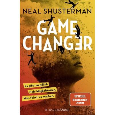 Game Changer – Es gibt unendlich viele Möglichkeiten, alles falsch zu machen, Gebundene Ausgabe von Neal Shusterman, Fischer Sauerländer