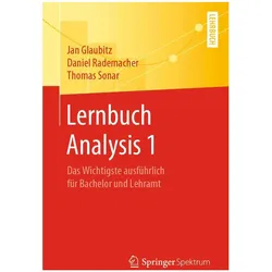 Lernbuch Analysis 1, Fachbücher von Thomas Sonar, Jan Glaubitz, Daniel Rademacher