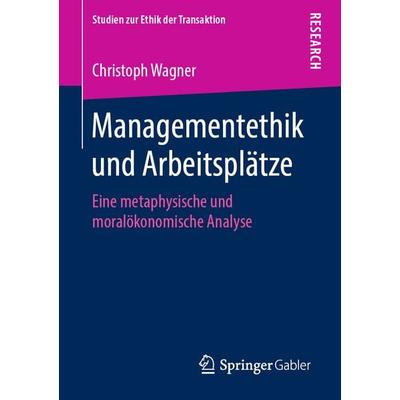 Managementethik und Arbeitsplätze, Taschenbuch von Christoph Wagner, Springer Fachmedien Wiesbaden GmbH, 978-3-658-26381-2