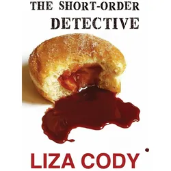 The Short-Order Detective, Belletristik von Liza Cody