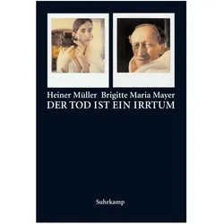 Der Tod ist ein Irrtum, Belletristik von Heiner Müller, Brigitte M. Mayer