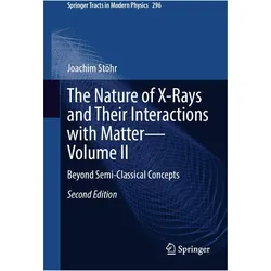 The Nature of X-Rays and Their Interactions with Matter – Volume II, Fachbücher von Joachim Stöhr
