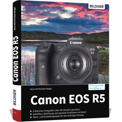 Canon EOS R5, Gebundene Ausgabe von Kyra Sänger,Christian Sänger, Bildner Verlag, 978-3-8328-0435-0