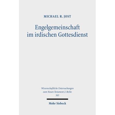 Engelgemeinschaft im irdischen Gottesdienst, Taschenbuch von Michael R. Jost, Mohr Siebeck, 978-3-16-156740-7