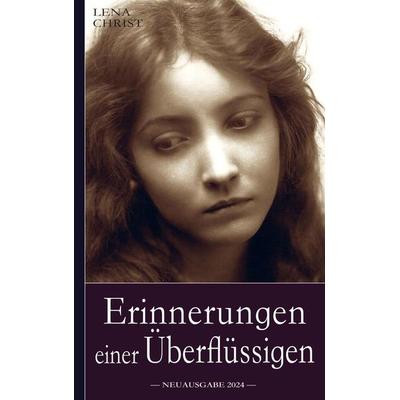 Lena Christ: Erinnerungen einer Überflüssigen, Taschenbuch von Lena Christ, Kallisto, 978-94-037-5643-1