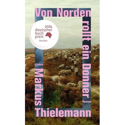 Von Norden rollt ein Donner, Gebundene Ausgabe von Markus Thielemann, C.H. Beck