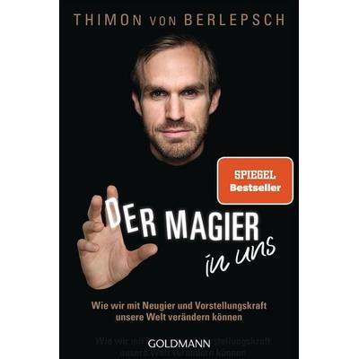 Der Magier in uns, Taschenbuch von Thimon Berlepsch,Daniel Oliver Bachmann, Goldmann, 978-3-442-15901-7