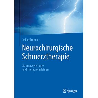 Neurochirurgische Schmerztherapie, Gebundene Ausgabe von Volker Tronnier, Springer Berlin, 978-3-662-53560-8