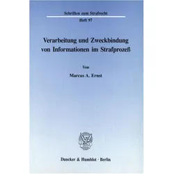 Verarbeitung und Zweckbindung von Informationen im Strafprozess., Fachbücher von Marcus A. Ernst
