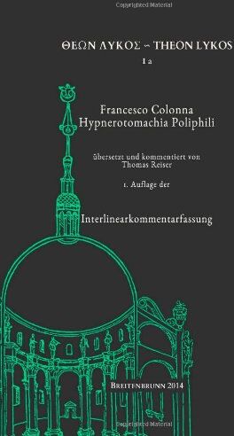 Thomas Reiser - Francesco Colonna: Hypnerotomachia Poliphili: Interlinearkommentarfassung (Theon Lykos) - Preis vom 17.10.2026 19:25:27 h