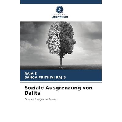 Soziale Ausgrenzung von Dalits, Taschenbuch von Raja S.,Sanga Prithivi Raj S., Verlag Unser Wissen, 978-620-9-75936-9