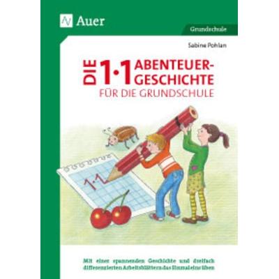 Die 1x1-Abenteuergeschichte für die Grundschule, Geheftet von Sabine Pohlan, Auer Verlag in der AAP Lehrerwelt GmbH, 978-3-403-07805-0