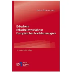 Schmidt Erich, Formular, Erbschein – Erbscheinsverfahren – Europäisches Nachlasszeugnis