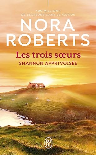 Nora Roberts - Les trois soeurs. Vol. 3. Shannon apprivoisée - Preis vom 10.10.2026 11:48:34 h