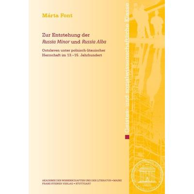 Zur Entstehung der 'Russia Minor' und 'Russia Alba'; Taschenbuch von Márta Font, Franz Steiner Verlag, 978-3-515-13823-9