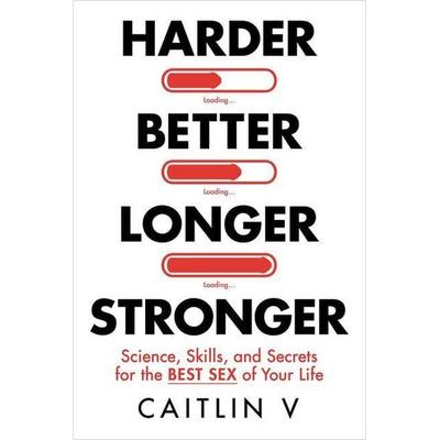 Harder, Better, Longer, Stronger, Gebundene Ausgabe von Caitlin V., Hay House UK Ltd, 978-1-4019-9803-5
